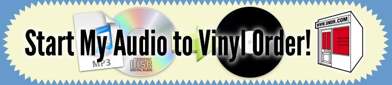 [image: Start My Audio to Vinyl Order!]